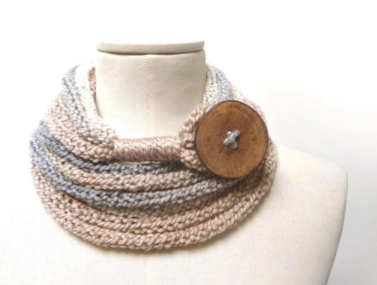 Knit Infinity Scarf Necklace, Loop Scarlette Neckwarmer - Cream, Beige, Grey Ombre Yarn With Big Wood Button - Handmade